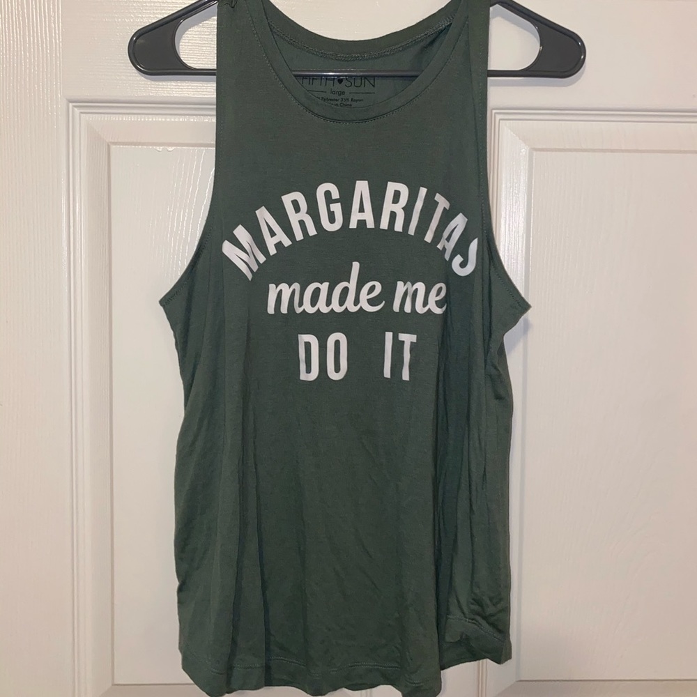 Margaritas Made Me Do It tank top
